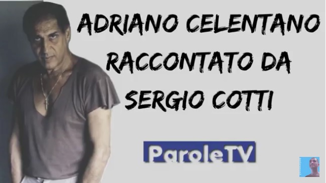 Adriano Celentano raccontato da Sergio Cotti | ParoleTV